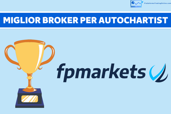 FP Markets è il broker più consigliato per fare trading con Autochartist, per via del sistema di esecuzione degli ordini e per gli spread molto ridotti